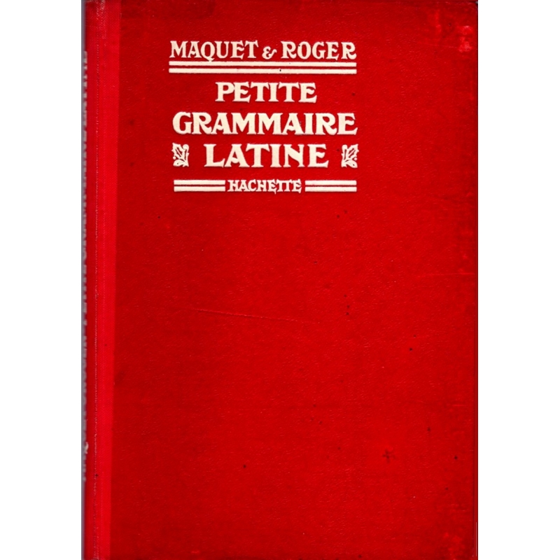 Petite grammaire latine. Classe de 6e et de 5e