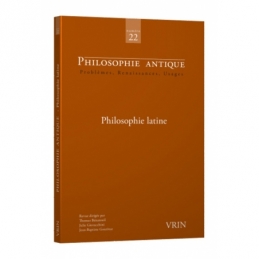 Philosophie antique. Problèmes. Renaissances. Usages. Numéro 22 : Philosophie antique