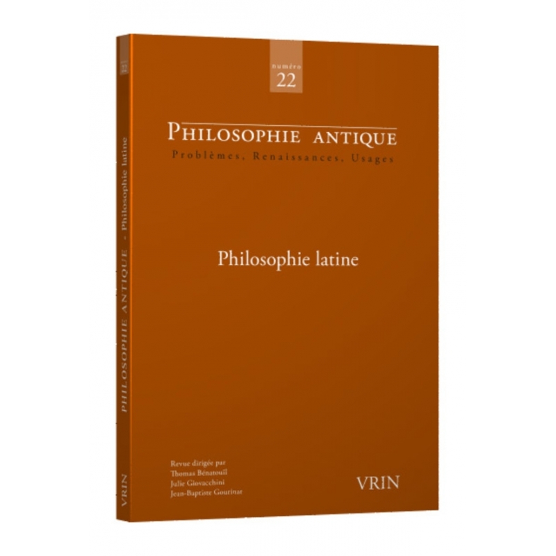 Philosophie antique. Problèmes. Renaissances. Usages. Numéro 22 : Philosophie antique